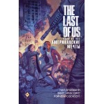 The Last of Us. Одни из нас. Американские мечты. Нил Дракманн, Фейт Хикс