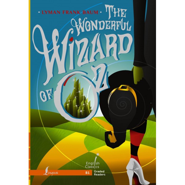 The Wonderful Wizard of Oz. B1. Баум Лаймен Фрэнк