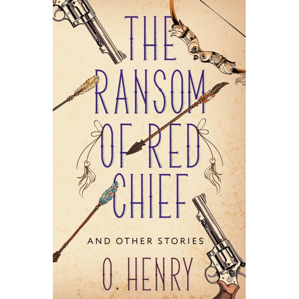 The Ransom of Red Chief and other stories. О. Генри