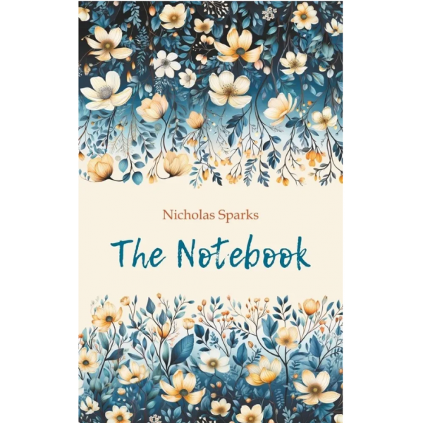 Дневник памяти. The Notebook. Книга для чтения на английском языке. Николас Спаркс